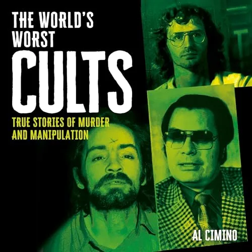 The World’s Worst Cults By Al Cimino